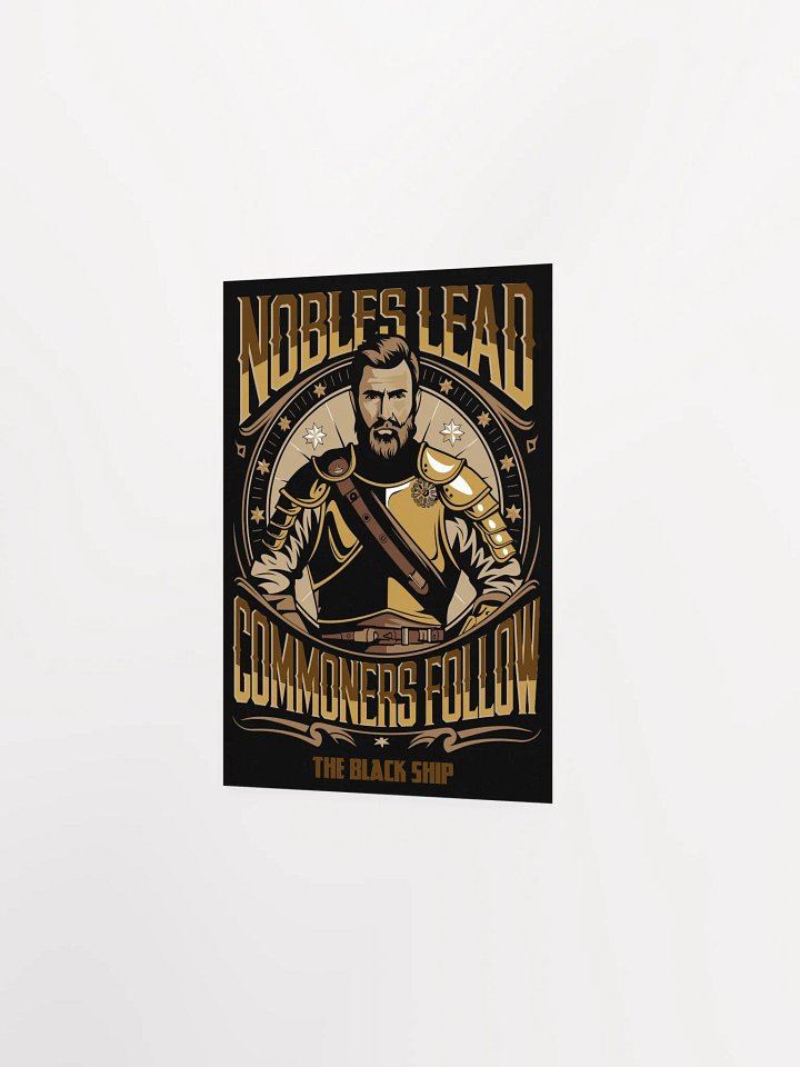 Heroic Matte Poster - 'Nobles Lead, Commoners Follow' Wall Art product image (6)