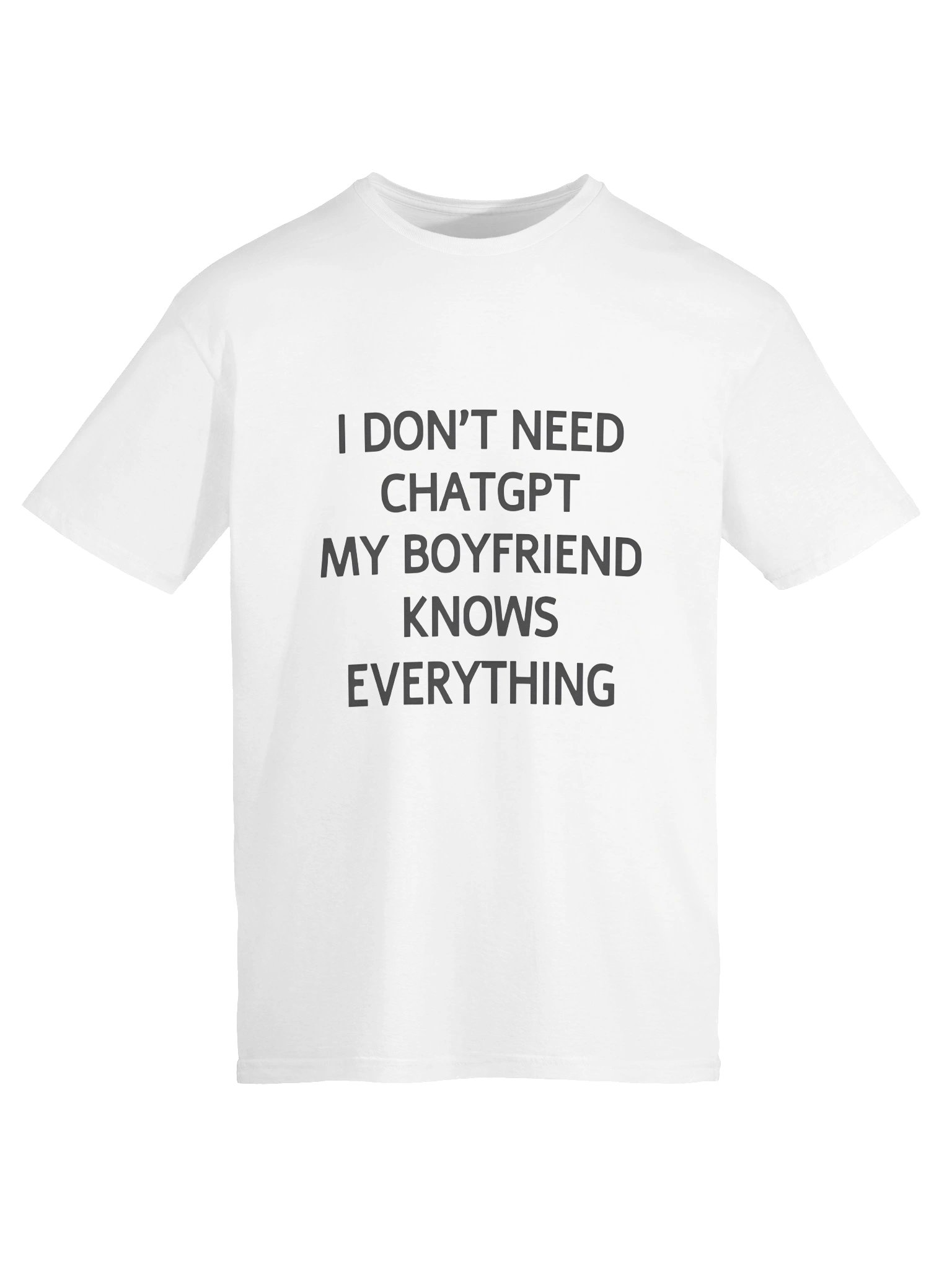 I Don’t Need Chatgpt My Boyfriend Knows Everything Shirt product image (2)