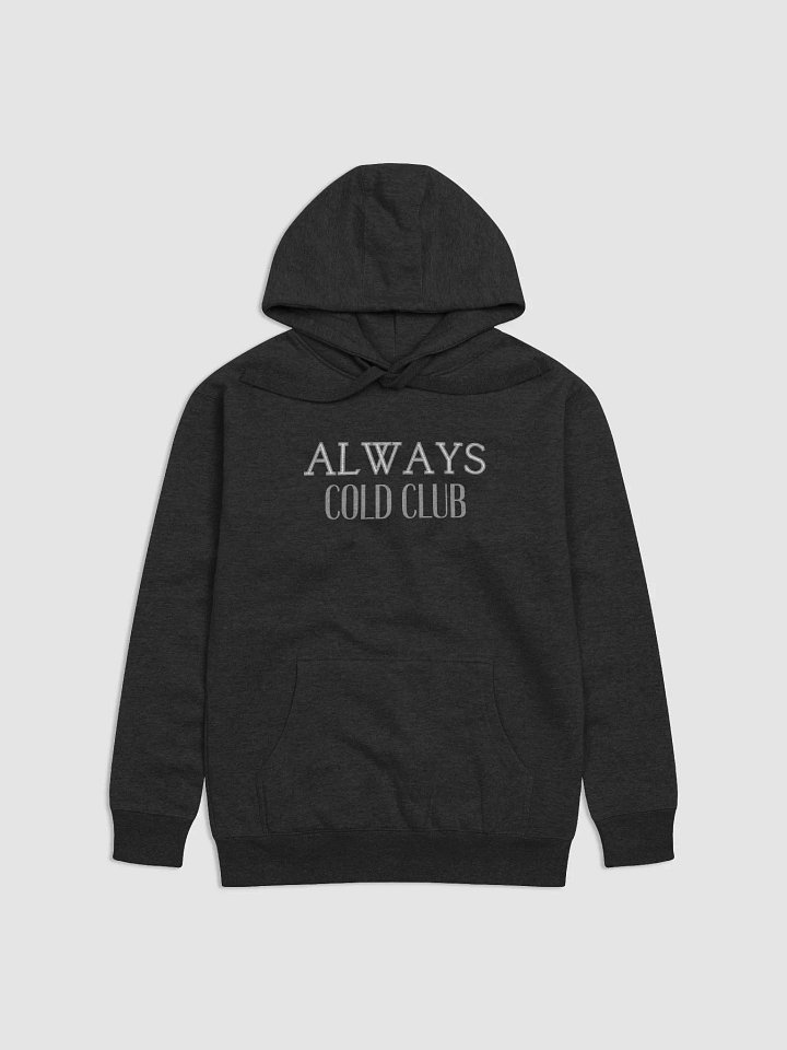 Always Cold Club Premium Hoodie product image (1)