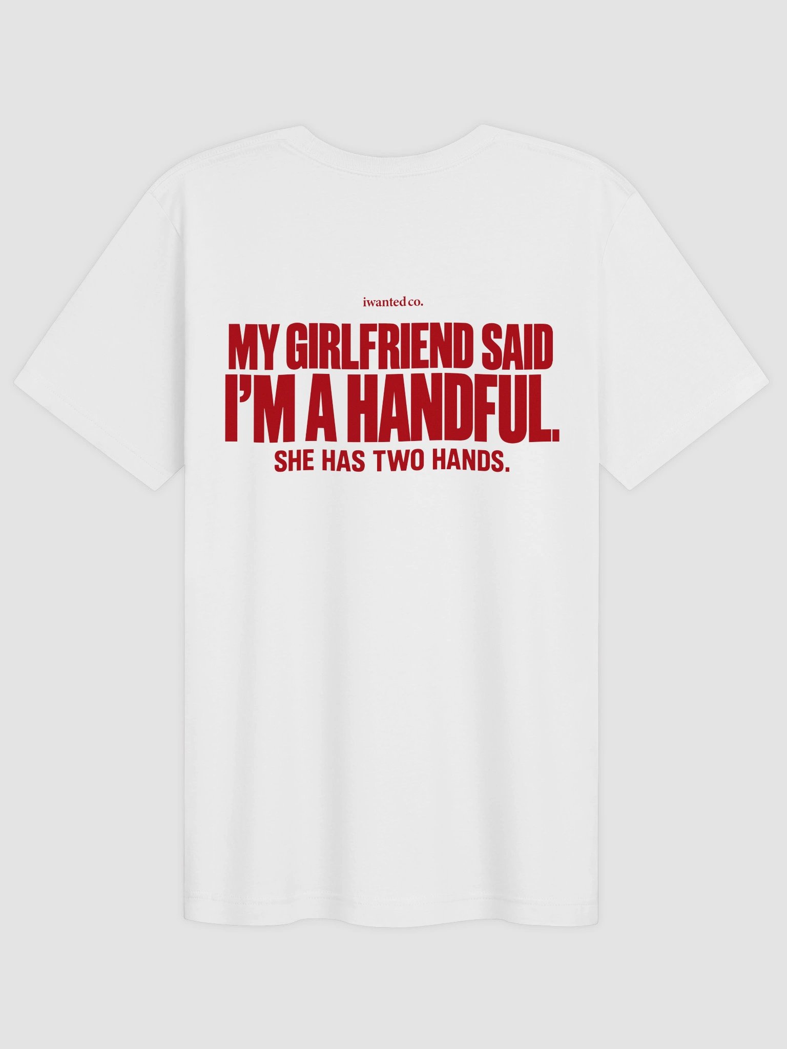 My Girlfriend Said I’m a Handful She Has Two Hands product image (2)