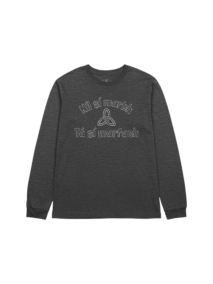 Níl sí marbh, tá sí marfach Long Sleeve Tee product image (1)