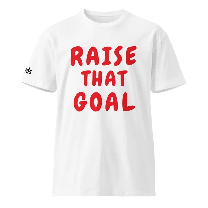 T-Birds Raise That Goal t-shirt product image (1)