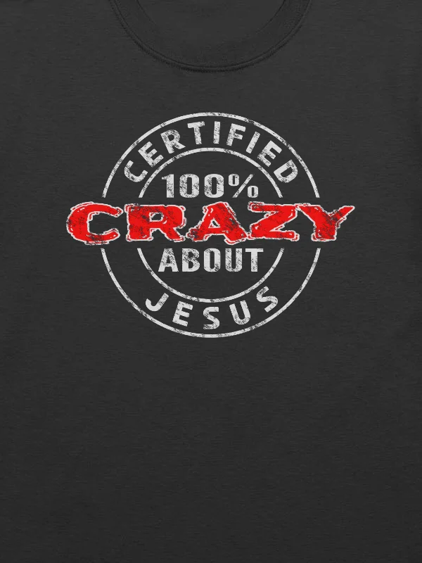 Certified 100% Crazy About Jesus (Light Design) T-Shirt product image (2)