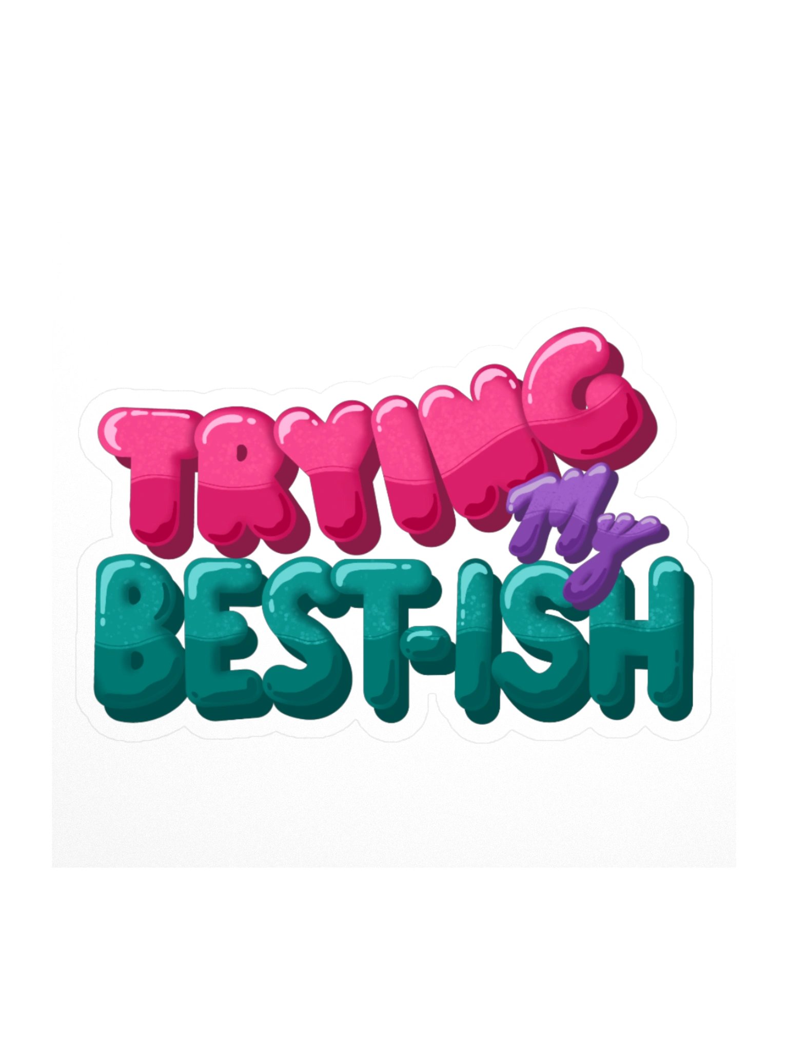 "TRYING MY BEST-ISH" - Kawaiifiti Style - Kiss Cut Sticker product image (1)