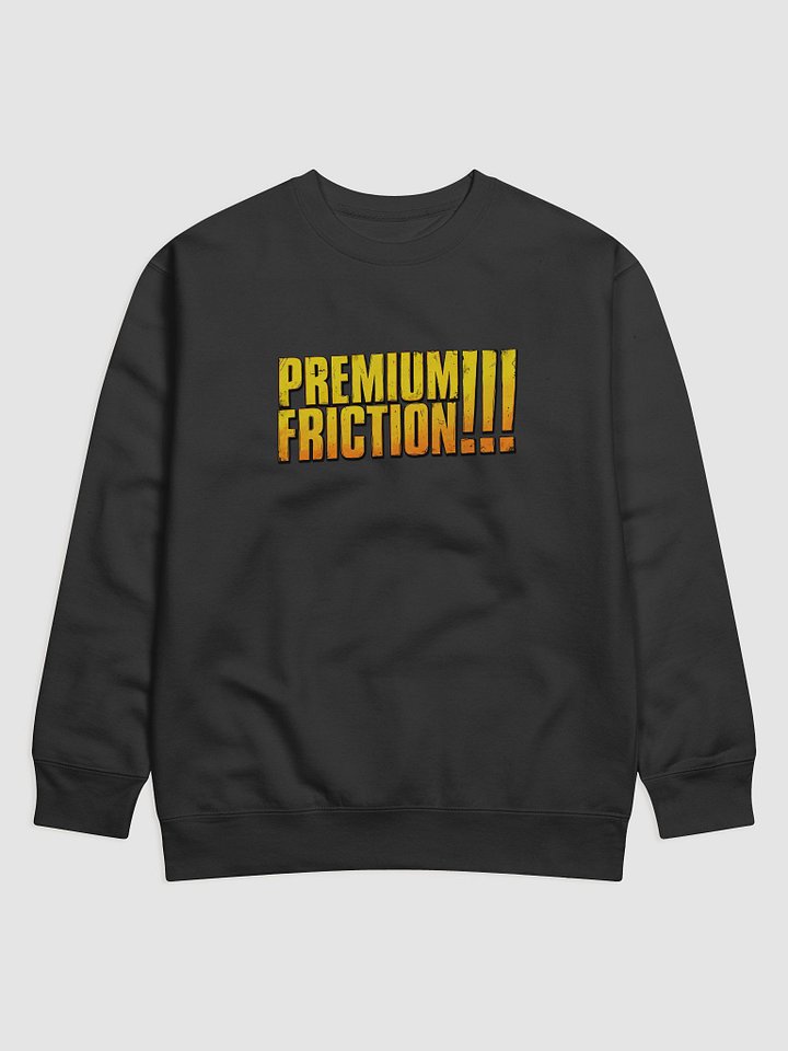 PREMIUM FRICTION - Ultimate Edition (Sweatshirt) product image (6)