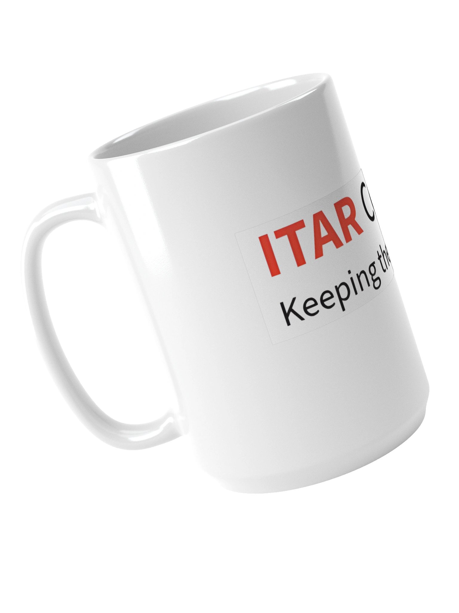 ITAR Controls Keeping World Safe Wh Mug 15oz product image (4)