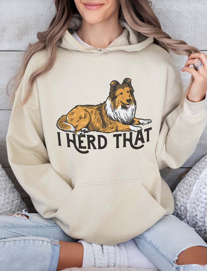I Herd That Hooded Sweatshirt of a Rough Collie (Sable) | Funny Hoodie for Herding Dog Paw-rents product image (2)