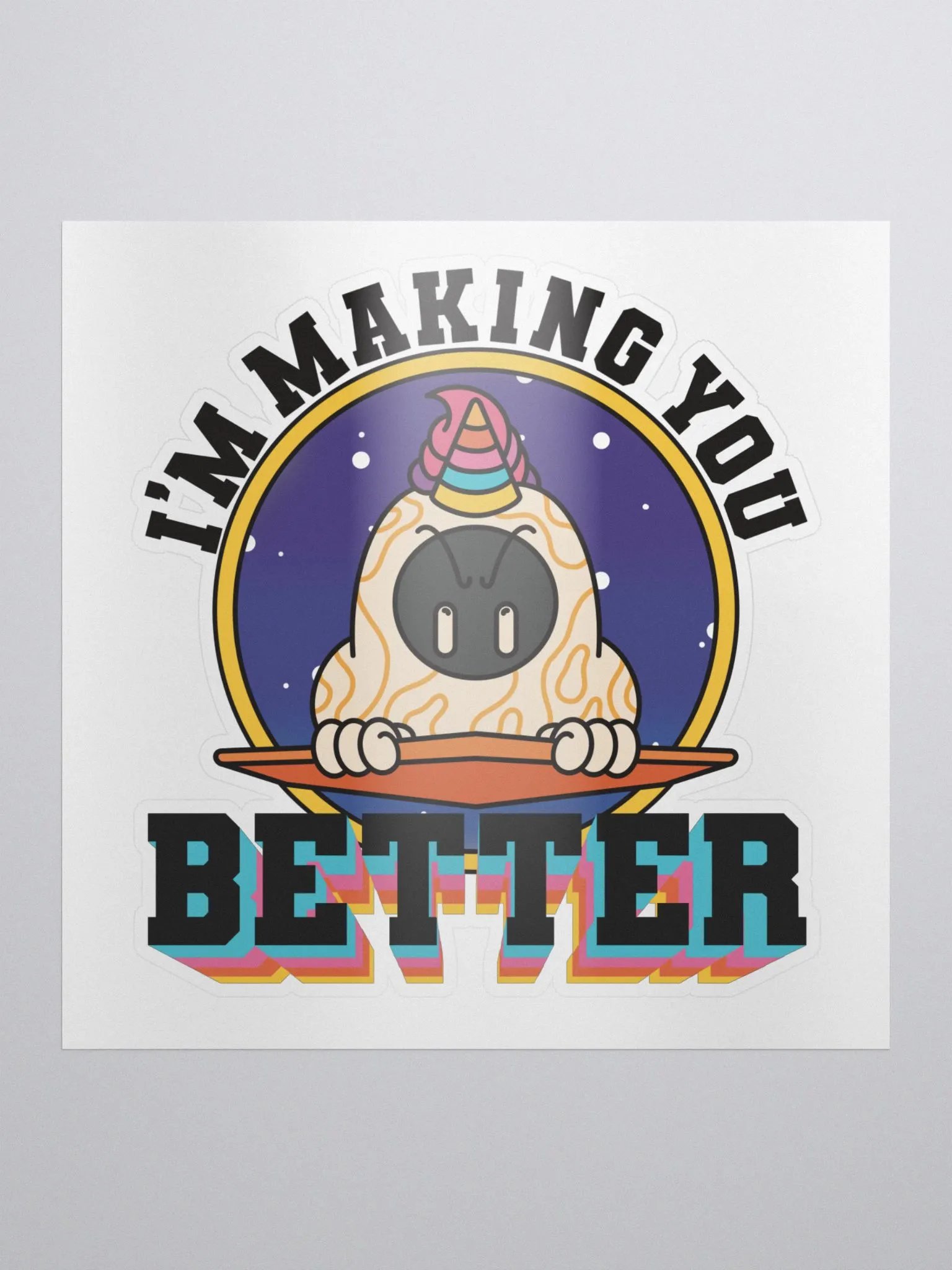I'm Making You Better Sticker product image (1)