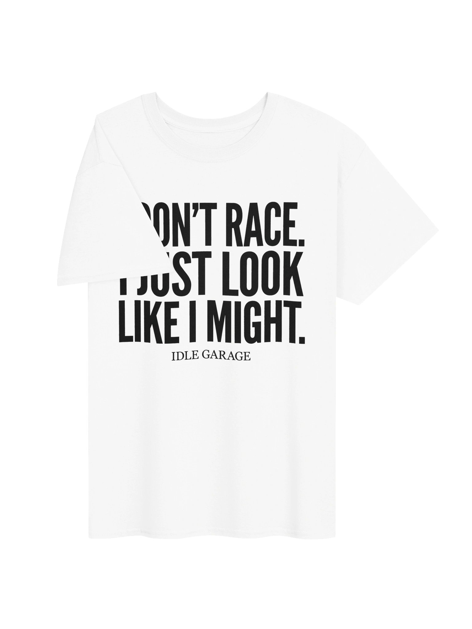I Don’t Race, Just Look Like I Might tee product image (3)
