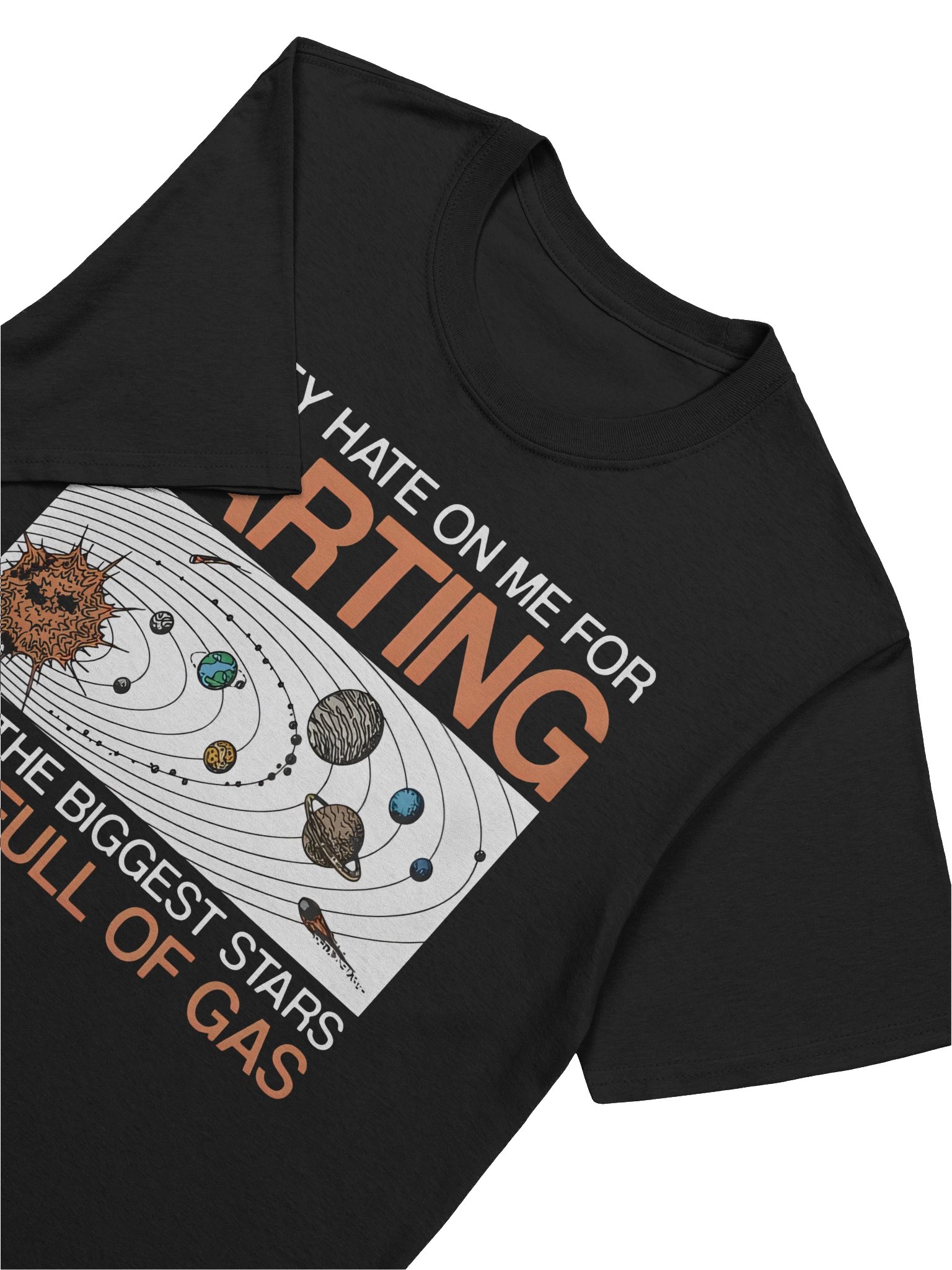 They Hate On Me For Farting But The Biggest Stars Are Full Of Gas T-Shirt product image (5)