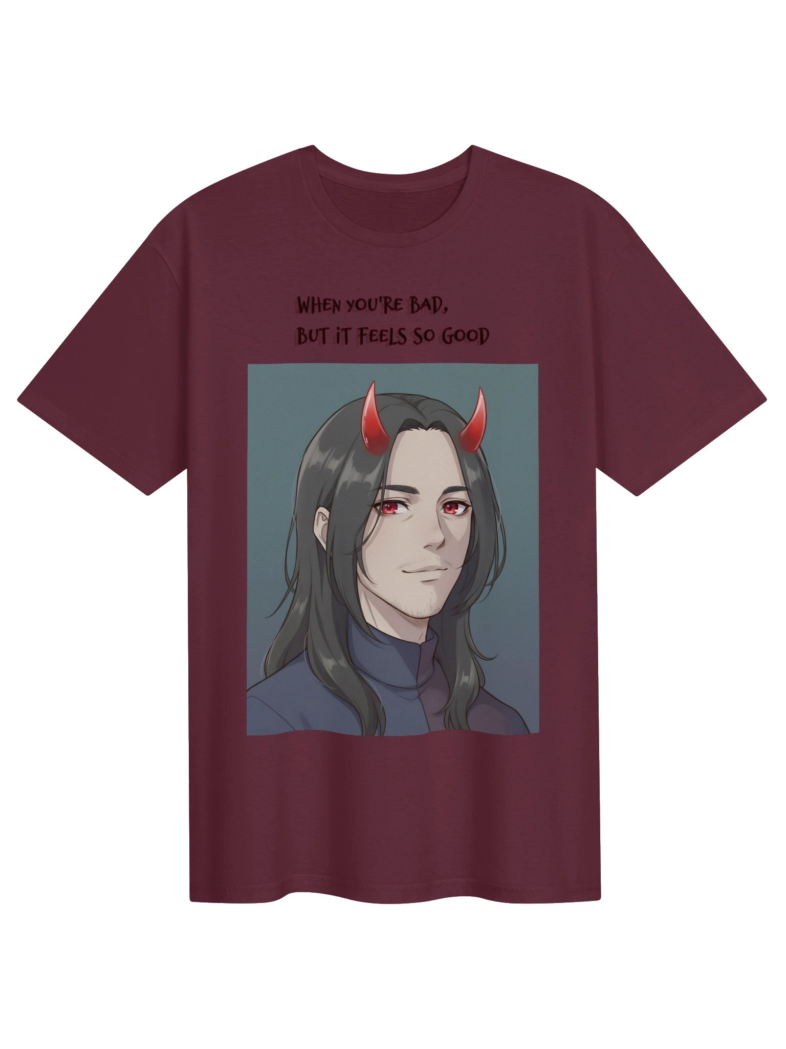 when your bad t shirt product image (1)