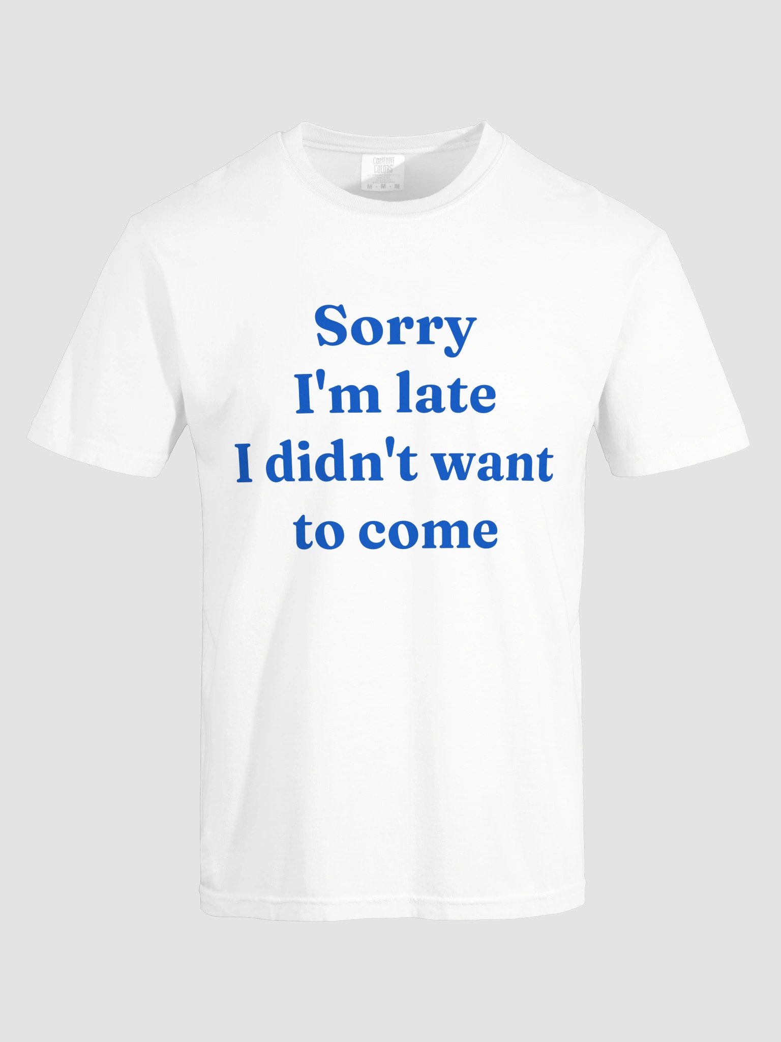 I Didn't Want To Come T-shirt product image (8)