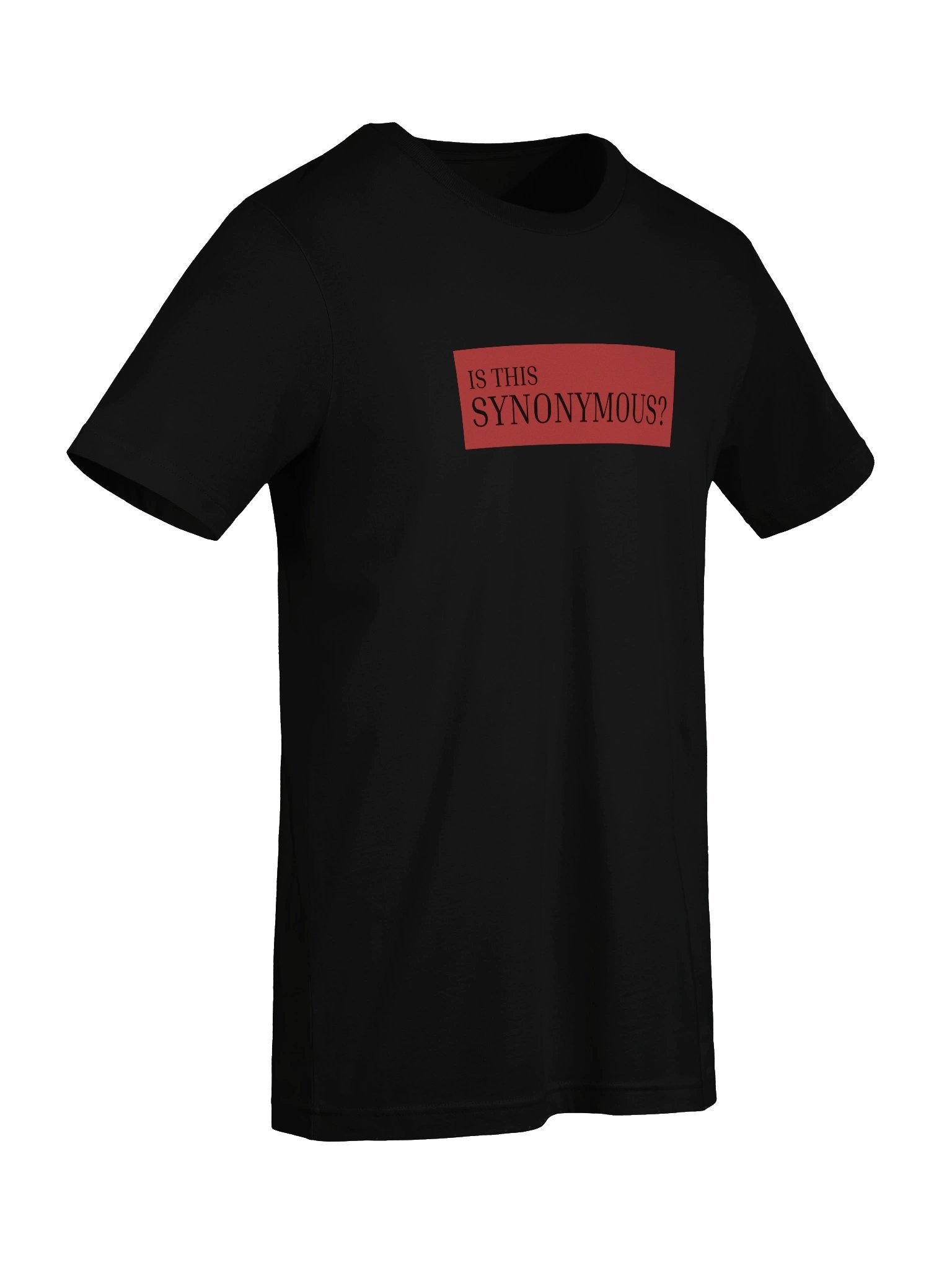 IS THIS SYNONYMOUS Printed T-Shirt product image (9)