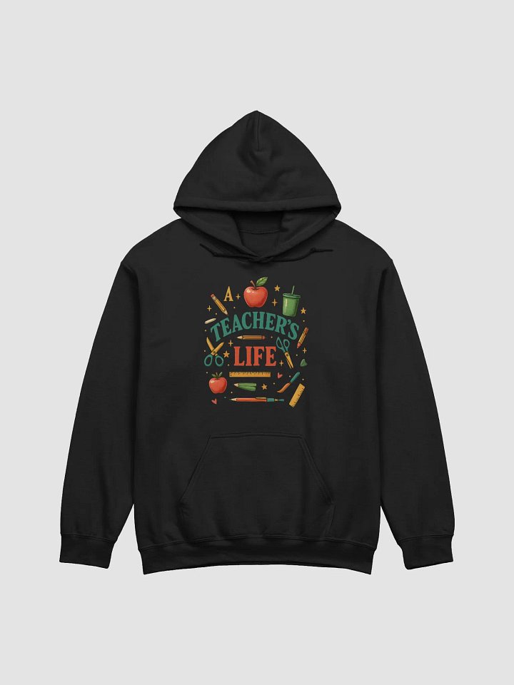 A Teacher’s Life Pullover Hoodie – Funny Vintage Hoodie for Teachers product image (1)