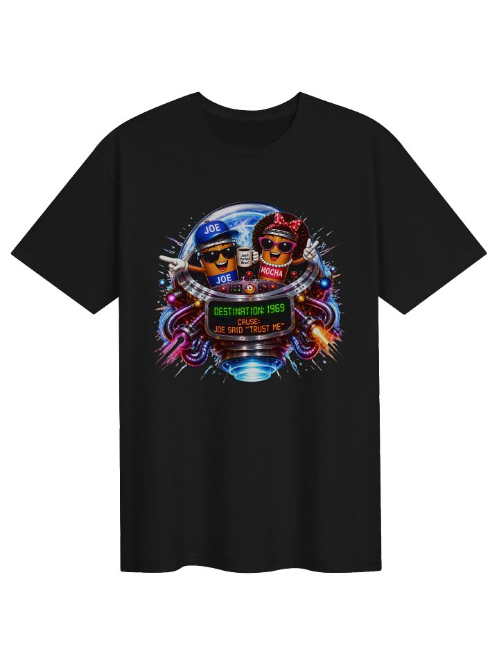 1969 🚀 JOE & MOCHA'S TIME TRAVEL ADVENTURES™ Fueled by Coffee. Powered by Bad Decisions. product image (1)