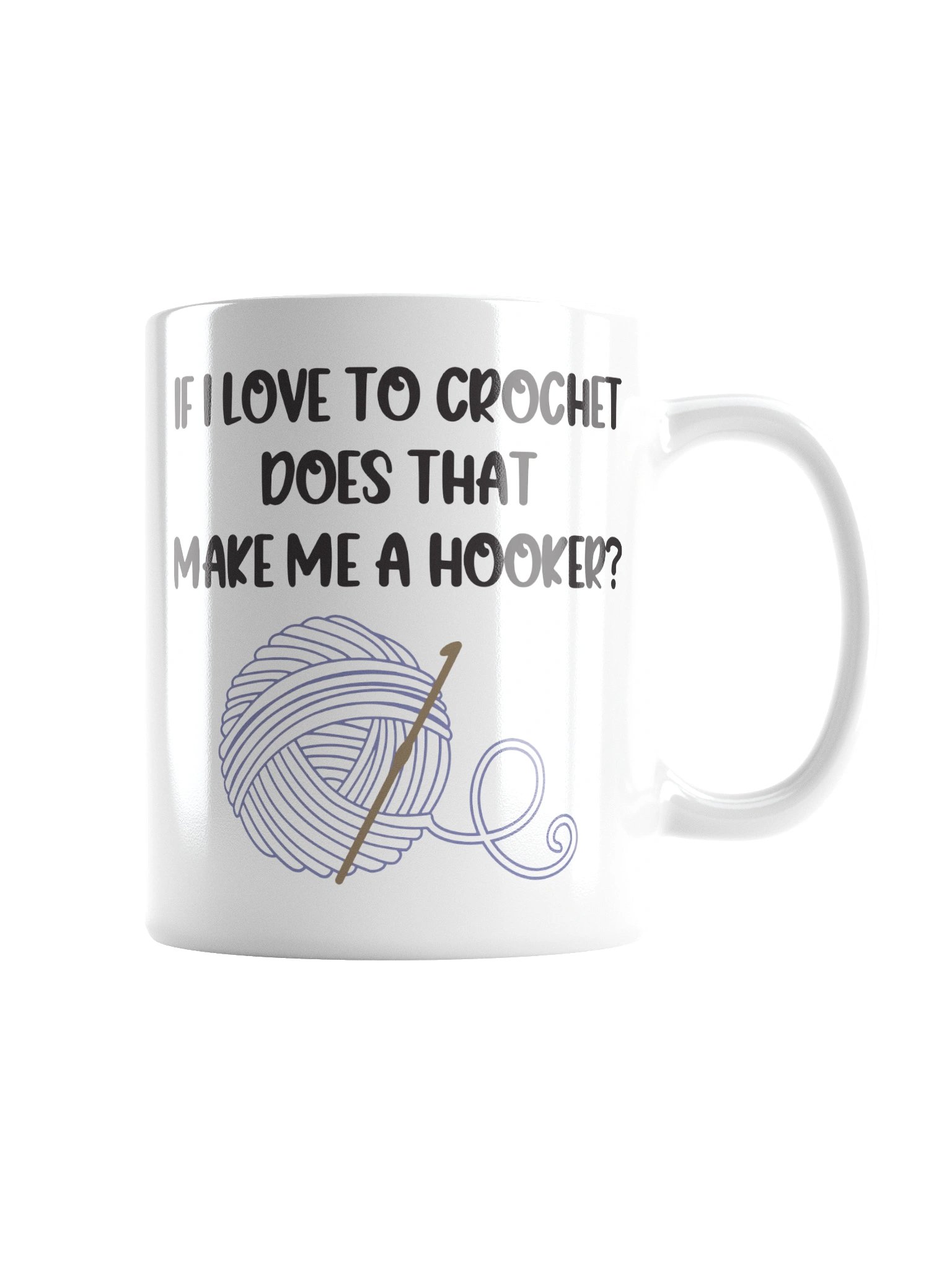 Funny Crochet Mug | If I Love to Crochet Does That Make Me a Hooker | Crochet Lover Gift | Yarn Lover Coffee Cup | Crafter Humor Mug product image (8)