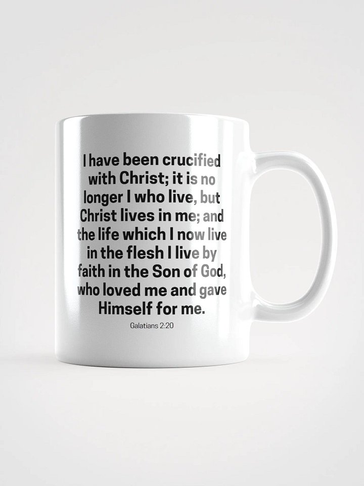 I Have Been Crucified With Christ; It Is No Longer I Who Live Galatians 2:20 White Glossy Mug 11/15/20oz product image (1)