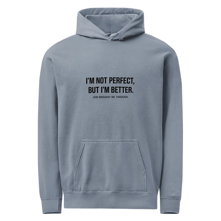 I’m Not Perfect, But I’m Better Hoodie — GBMT Growth Edition product image (3)