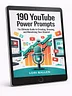 190 YouTube Power Prompts: The Ultimate Prompt Guide to Dominate Your Channel and Maximize Revenue