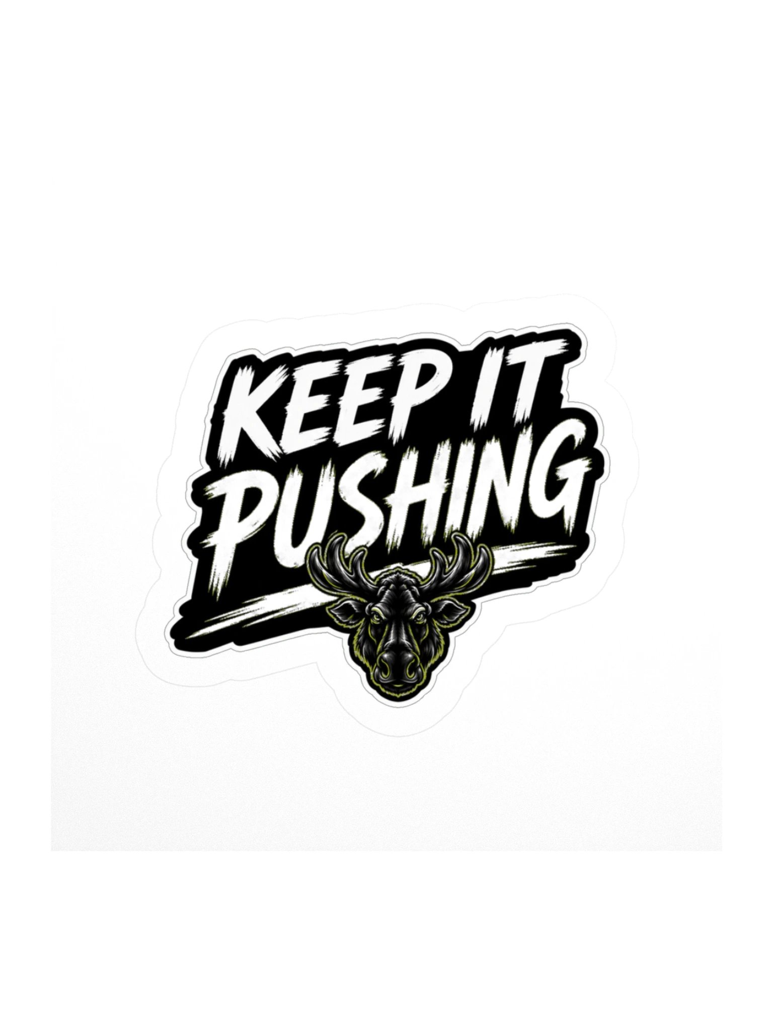 Keep It Pushing Sticker product image (1)