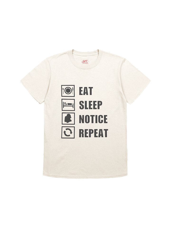 Eat Sleep Notice Repeat Shirt product image (1)
