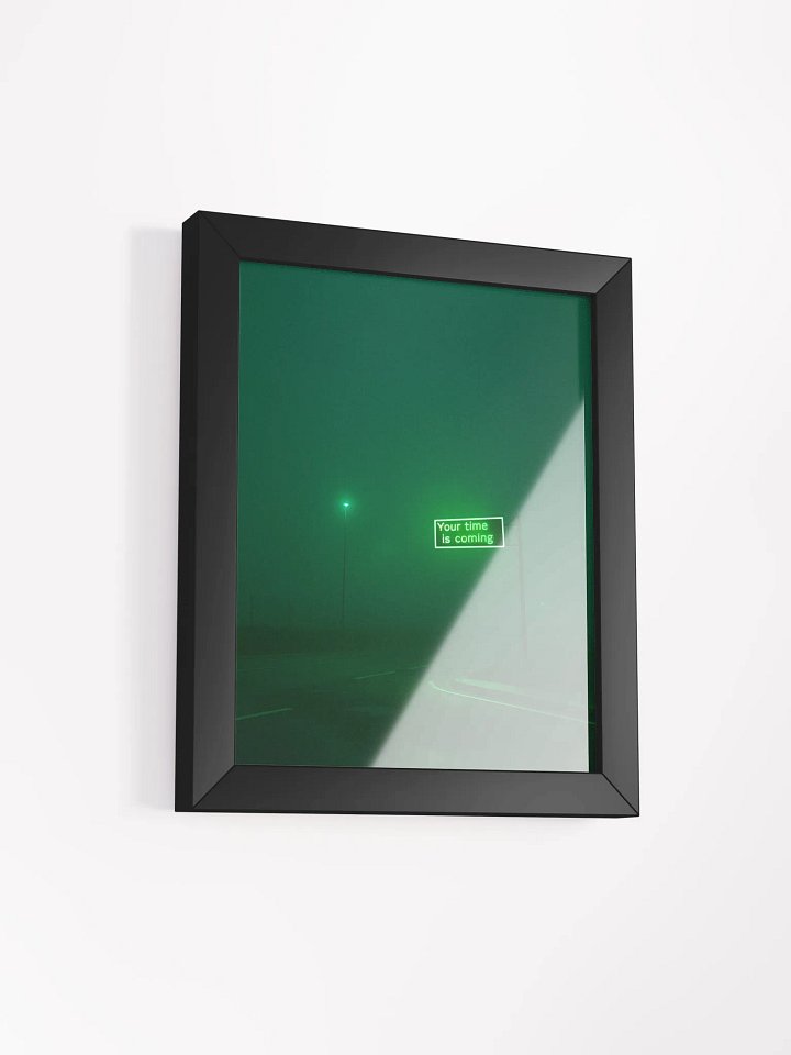 "Your time is coming" Framed Poster product image (2)