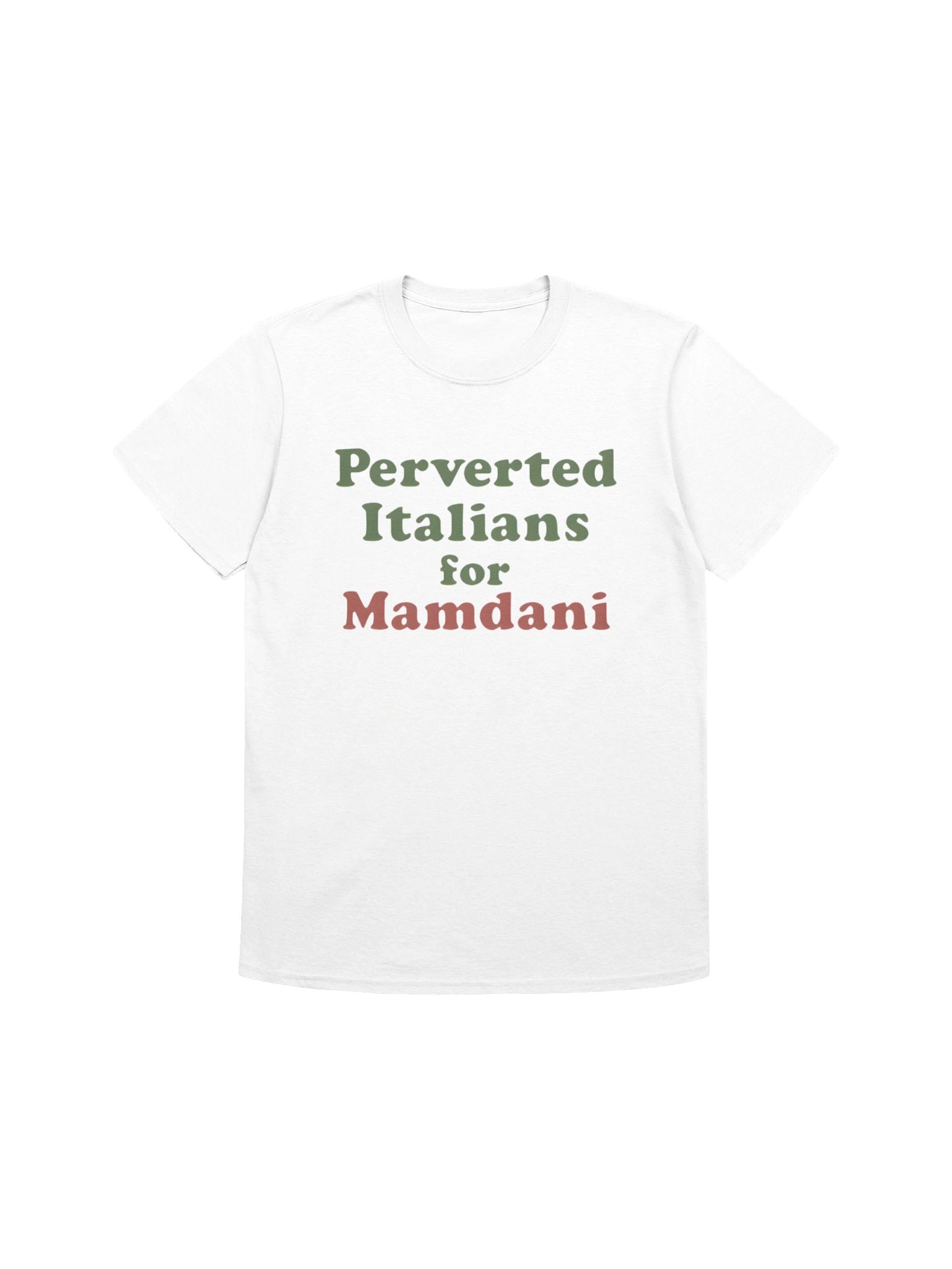 Perverted Italians For Mamdani T-Shirt product image (1)