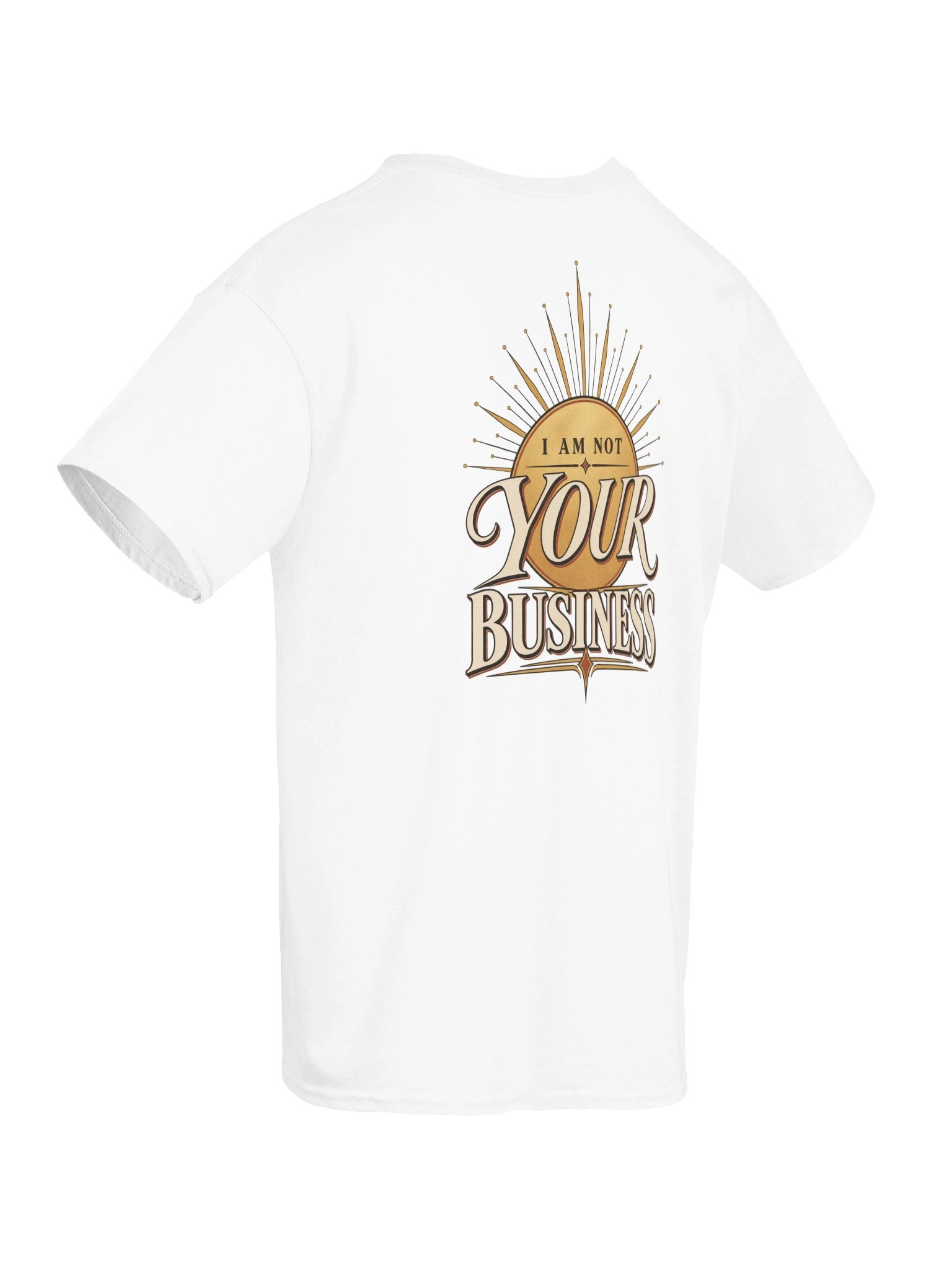 Solar Halo I Am Not Your Business T-Shirt product image (3)