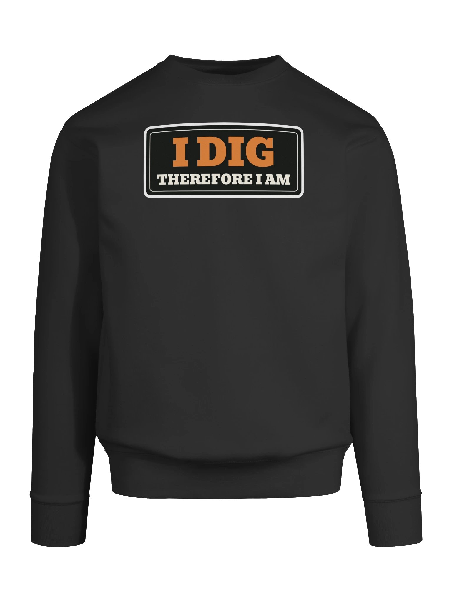 I dig therefore I am — Premium Sweatshirt product image (129)