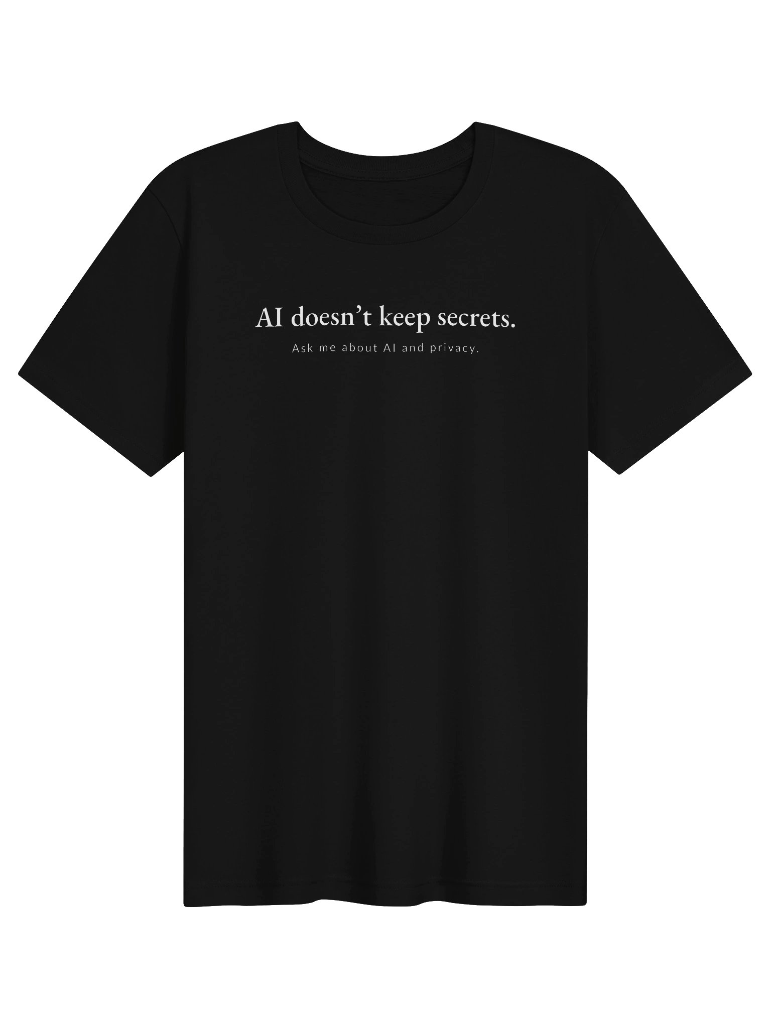 AI doesn't keep secrets - white text product image (11)
