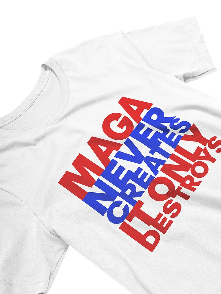 MAGA NEVER CREATES IT ONLY DESTROYS - WOMEN'S FIT product image (2)