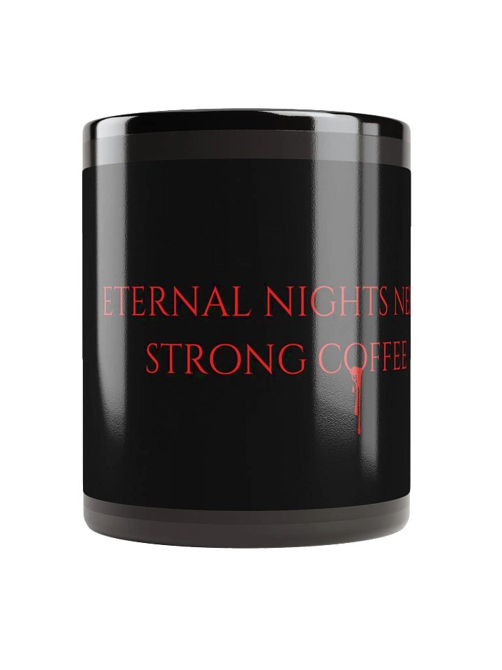 "ETERNAL NIGHTS NEED STRONG COFFEE" Mug (Black) product image (2)