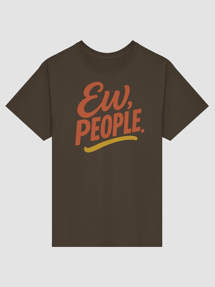 Ew, People T-shirt – Funny Anti-Social Neon Glow Graphic Tee product image (1)