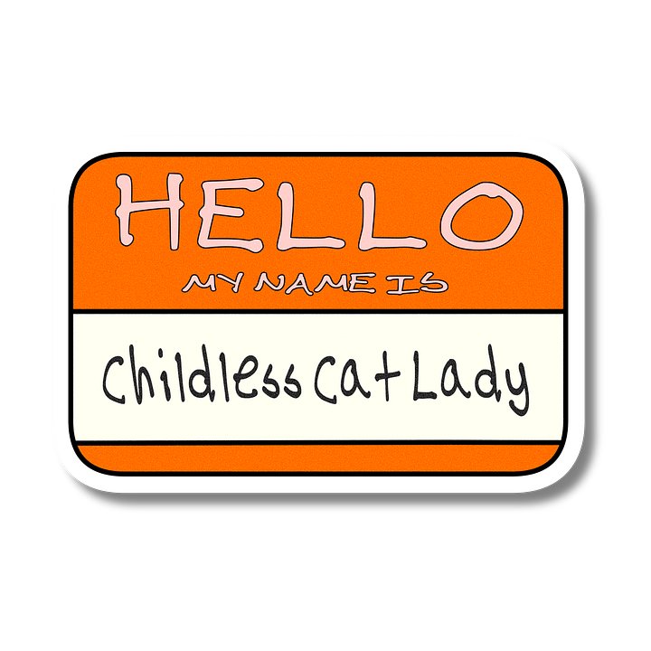 "Hello My Name is: Childless Cat Lady" Orange Vinyl Sticker product image (2)