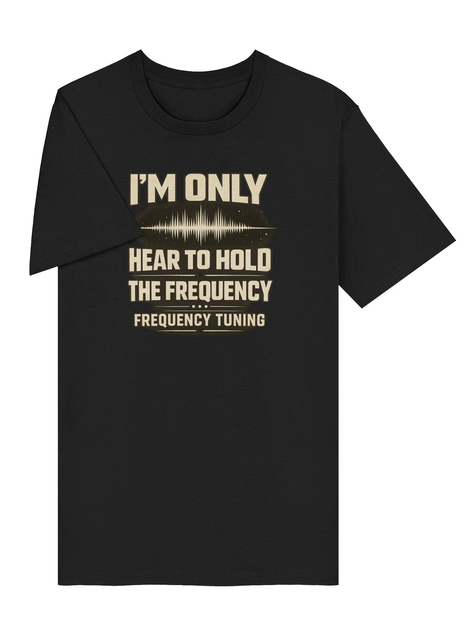I'm only hear to hold the Frequency: Organic Cotton T-Shirt product image (30)