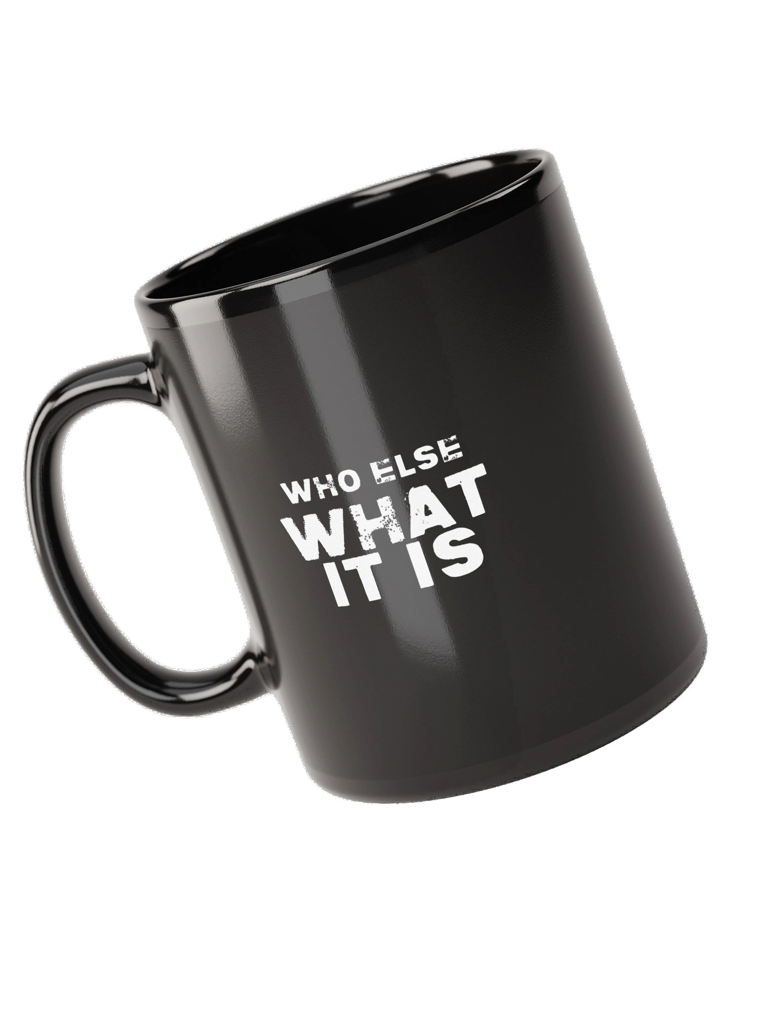 Who Else What It Is Black Glossy Mug product image (9)