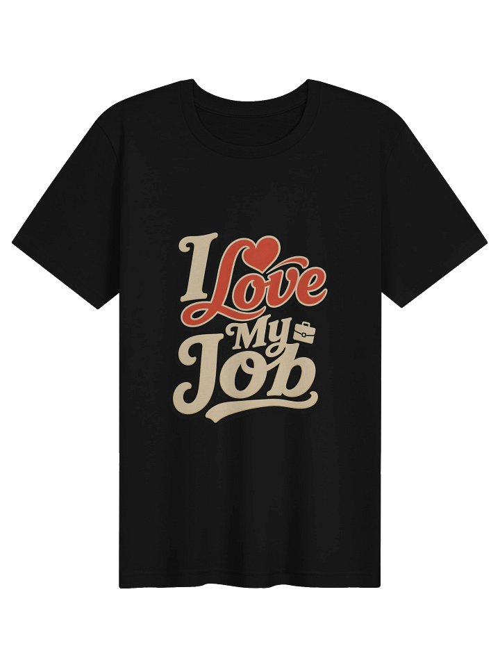 I Love My Job Tee product image (1)