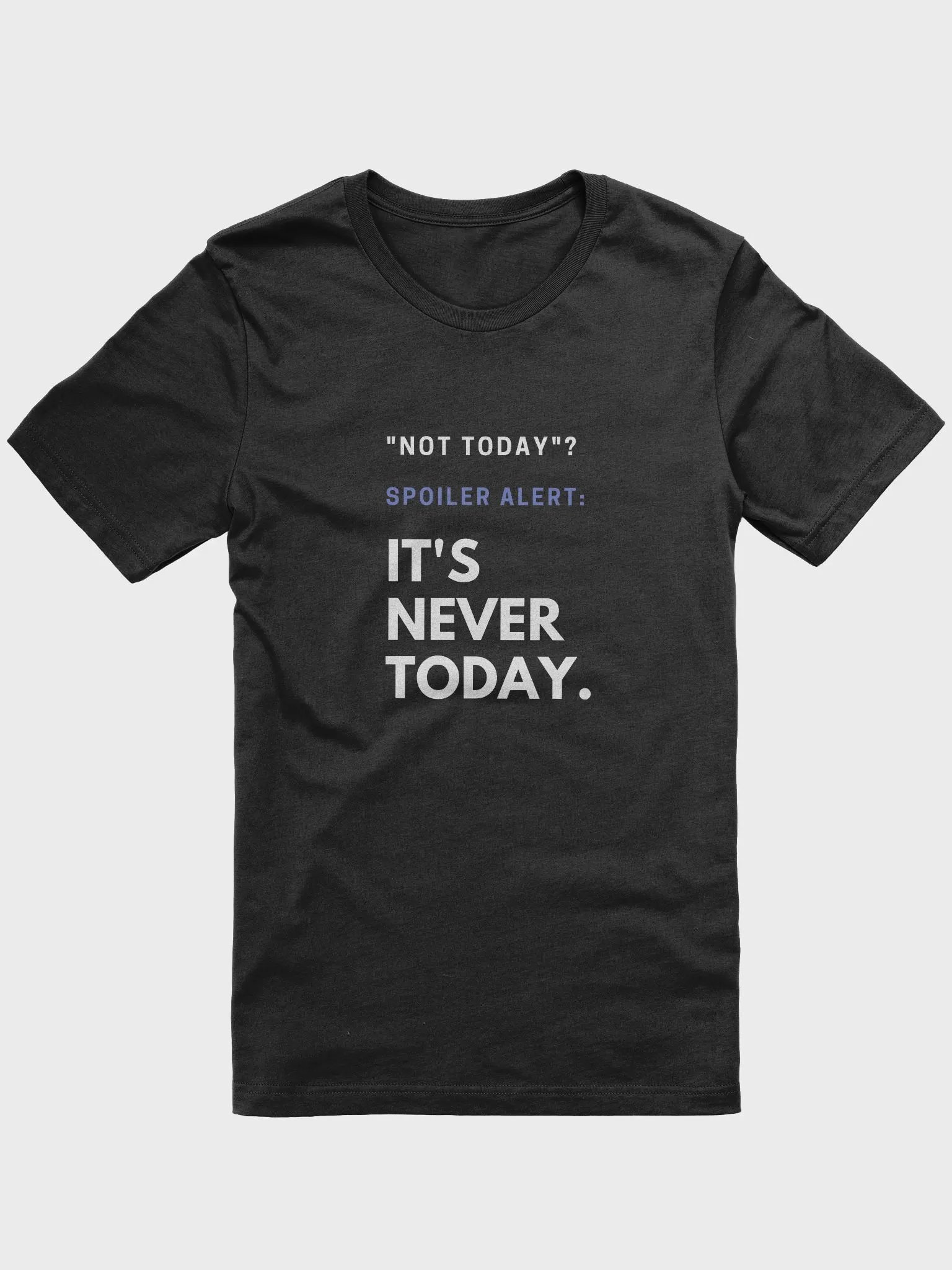 Not Today. (shirt light text.) product image (1)