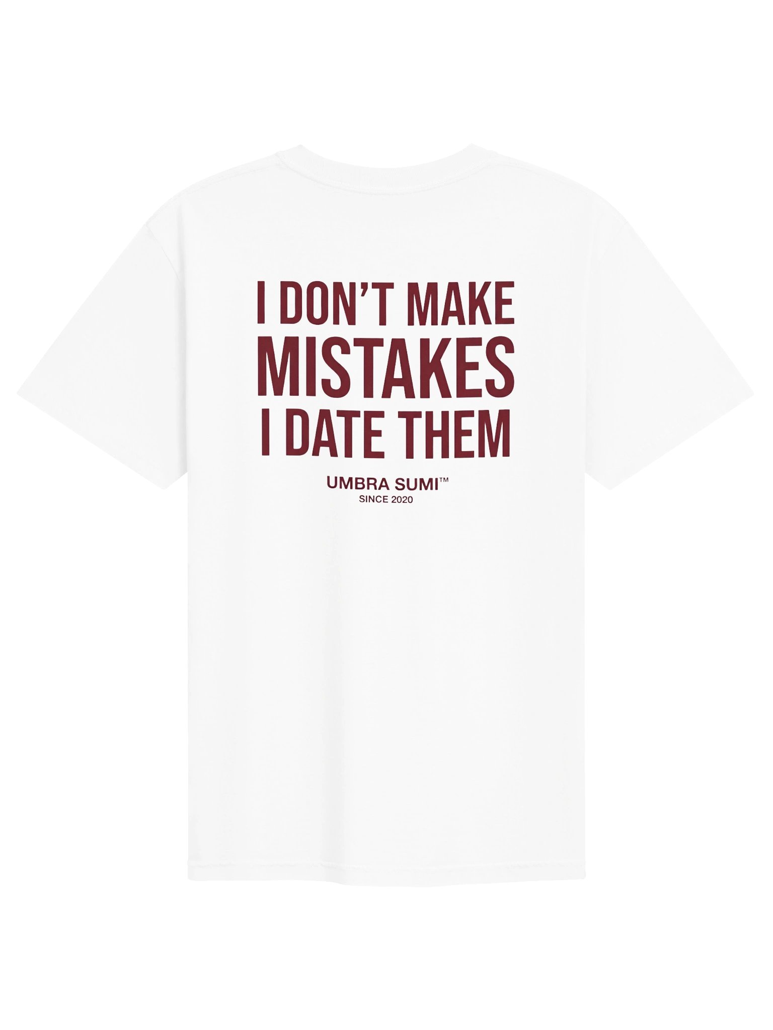 I Don't Make Mistakes I Date Them Funny Unisex T-Shirt product image (1)