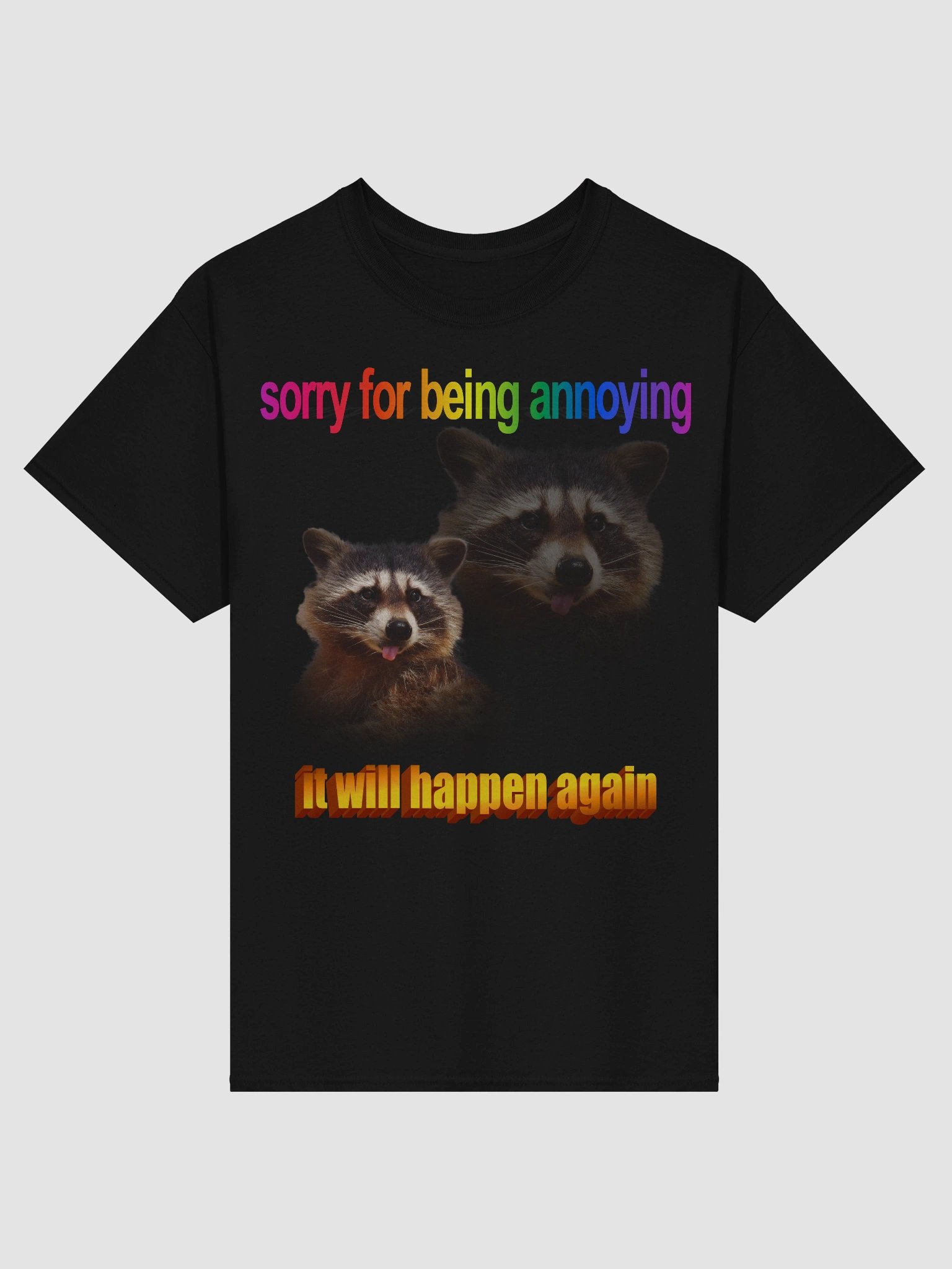 Sorry for being annoying raccoon T-shirt product image (98)
