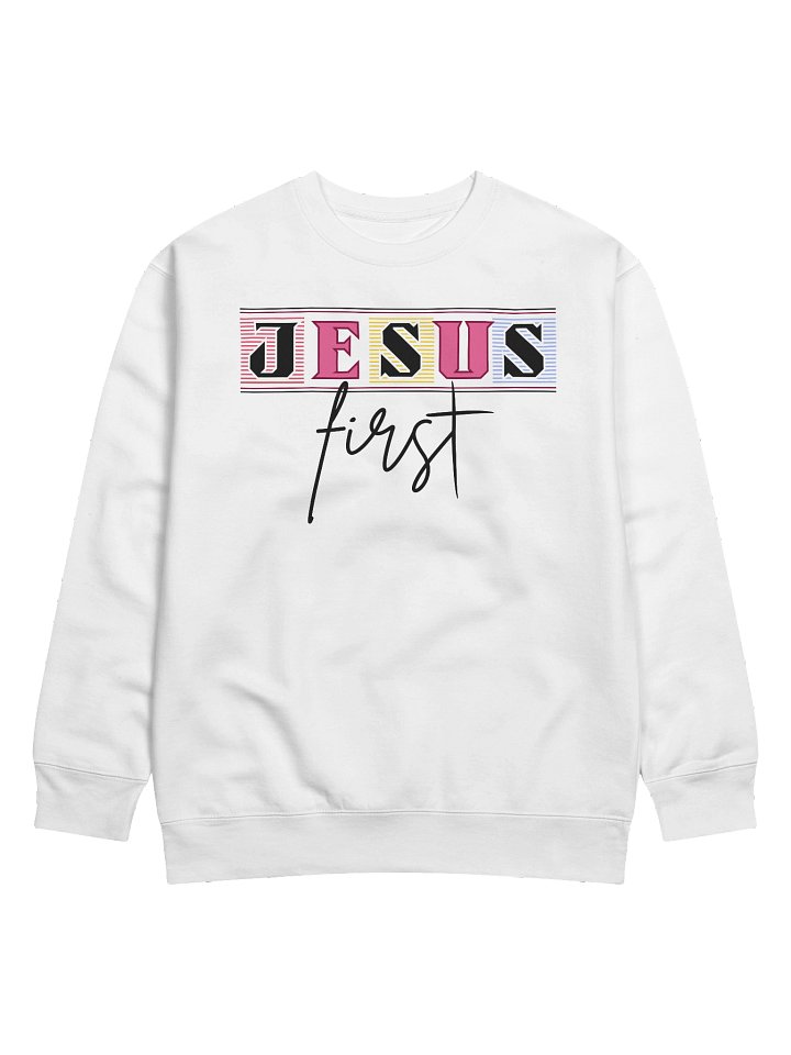 Jesus First Christian Heritage Sweatshirt | Faith Over Everything Pullover | Bold Minimalist Christian Apparel for Believers product image (32)