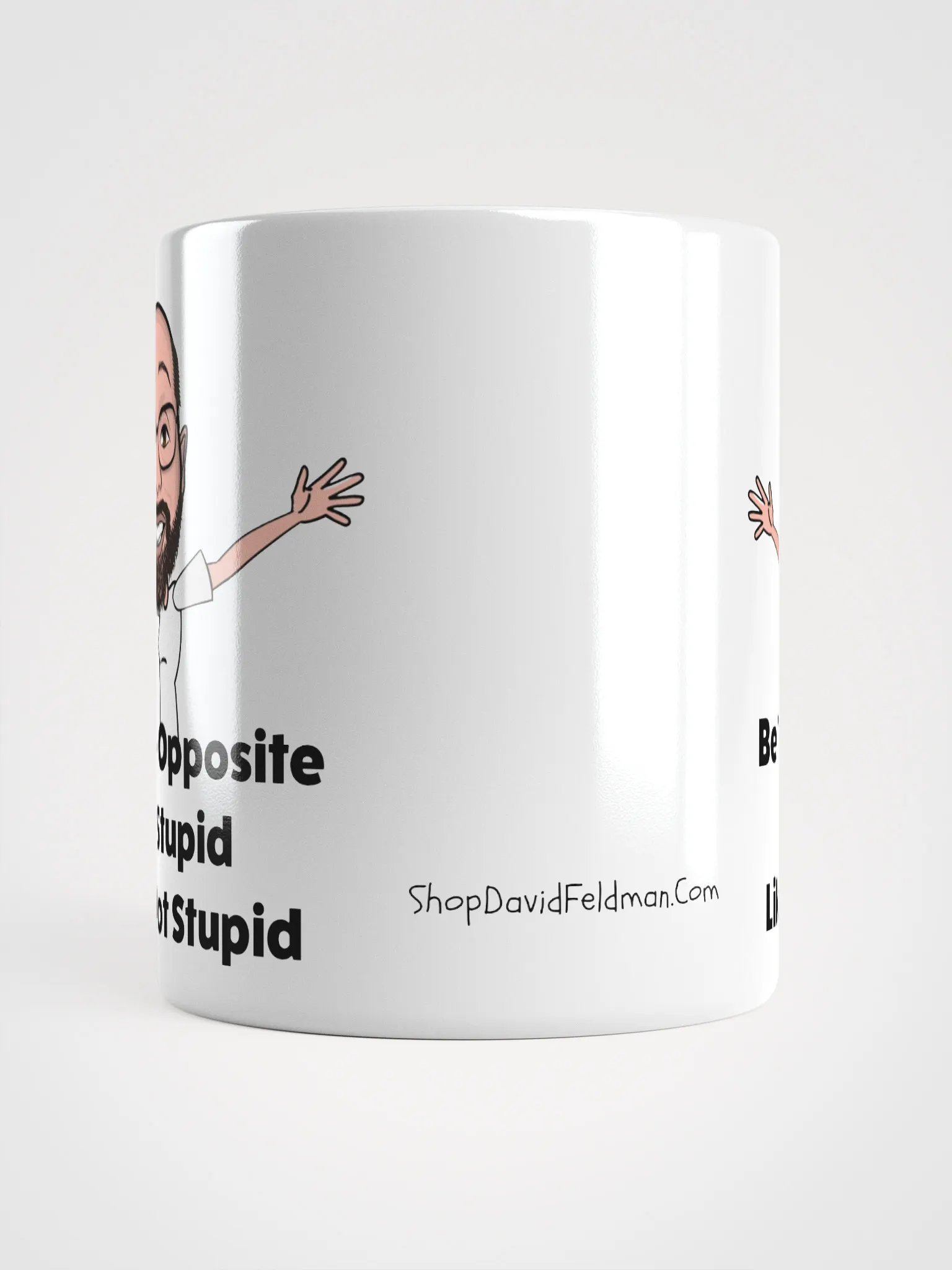 Be The Opposite Of Stupid Ceramic Mug product image (15)