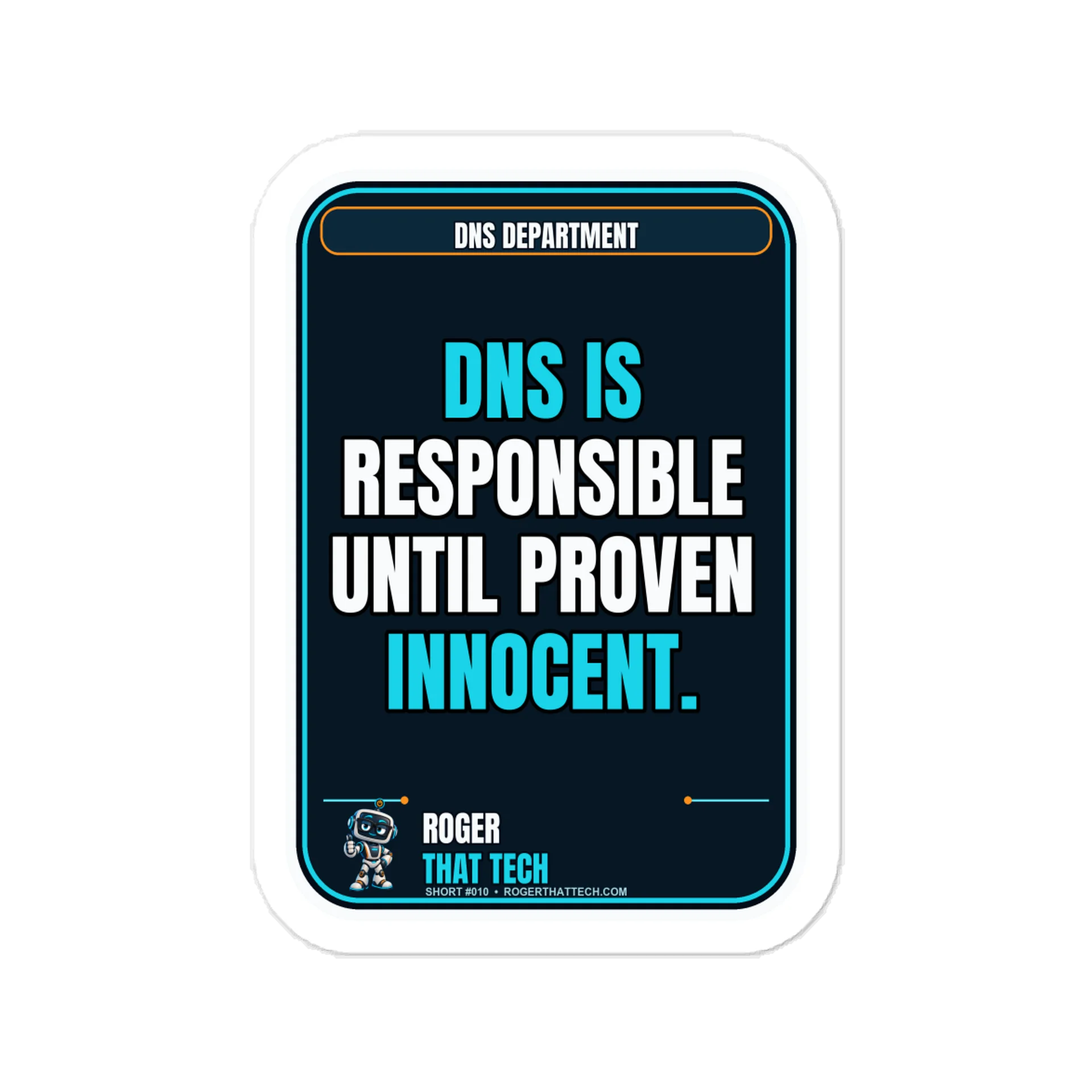 DNS Is Responsible Until Proven Innocent Vinyl Decal product image (1)