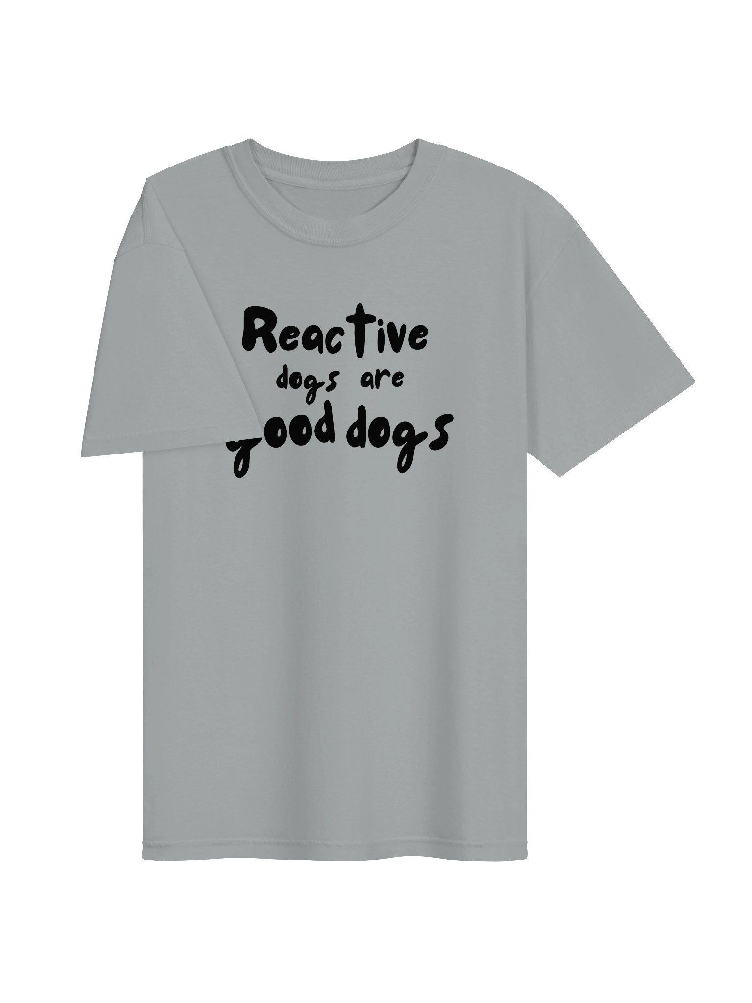 Reactive Dogs Are Good Dogs T-Shirt product image (19)