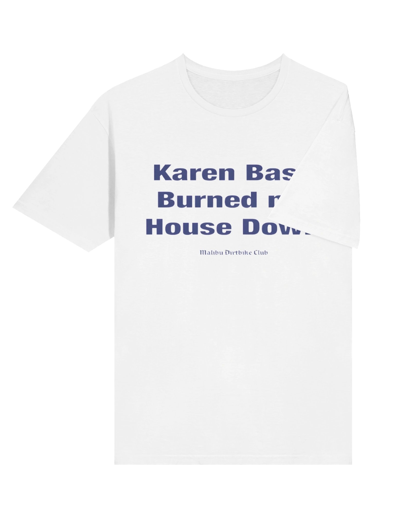 Malibu Dirtbike Club Burned My House Down Statement Shirt – Anti-ICE product image (4)