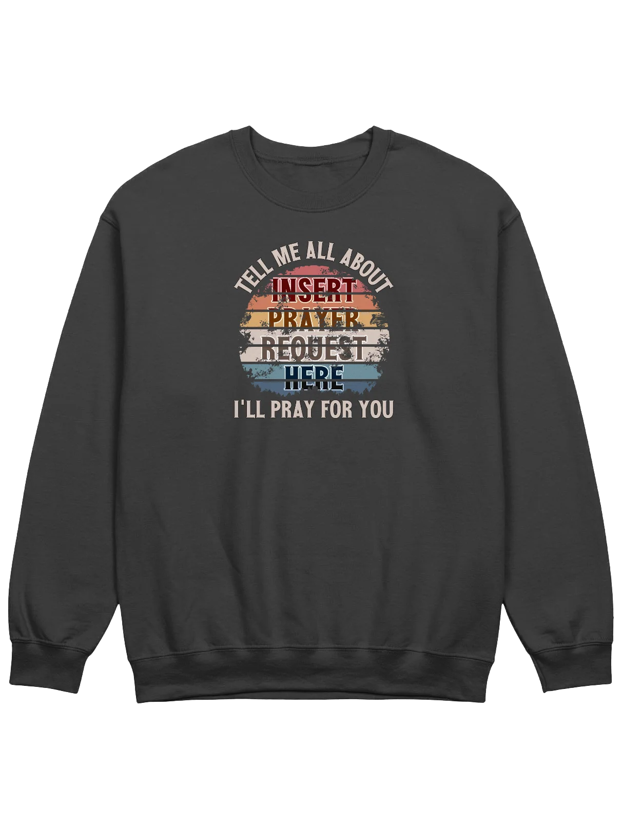 Insert Prayer Request Here (Variation 2) Sweatshirt product image (1)