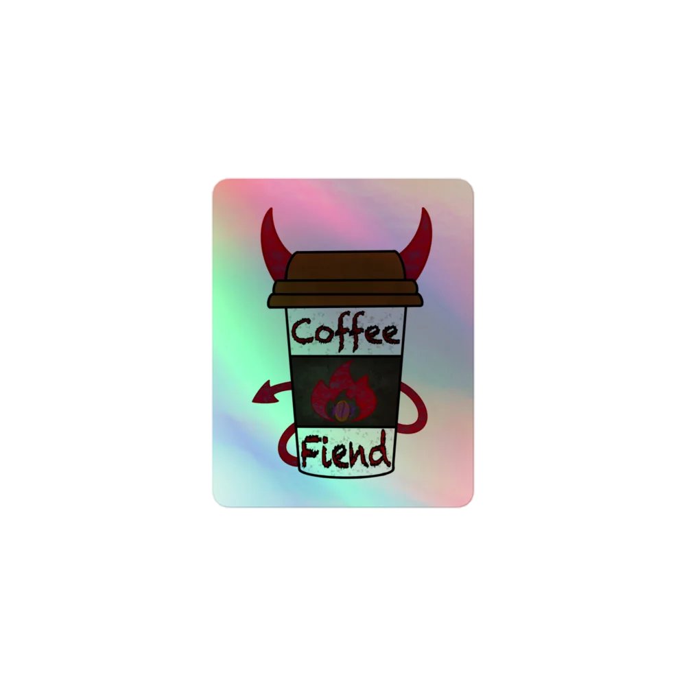 Coffee Fiend (Holo-Stickers) product image (1)