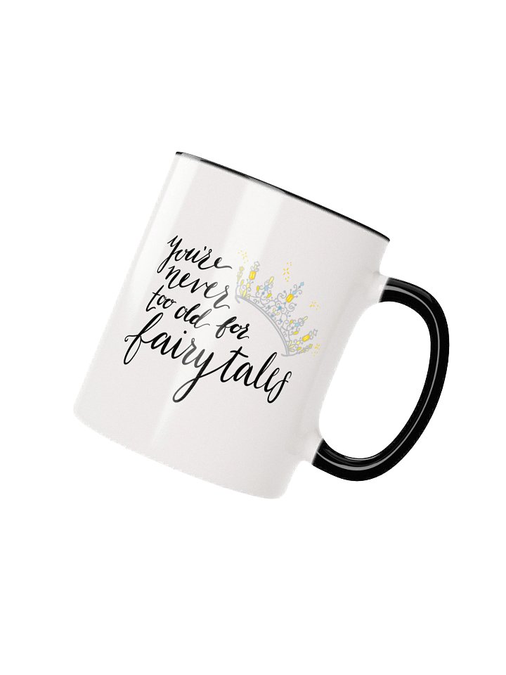 You're Never too old for Fairytales Colorful Coffee Mug product image (8)