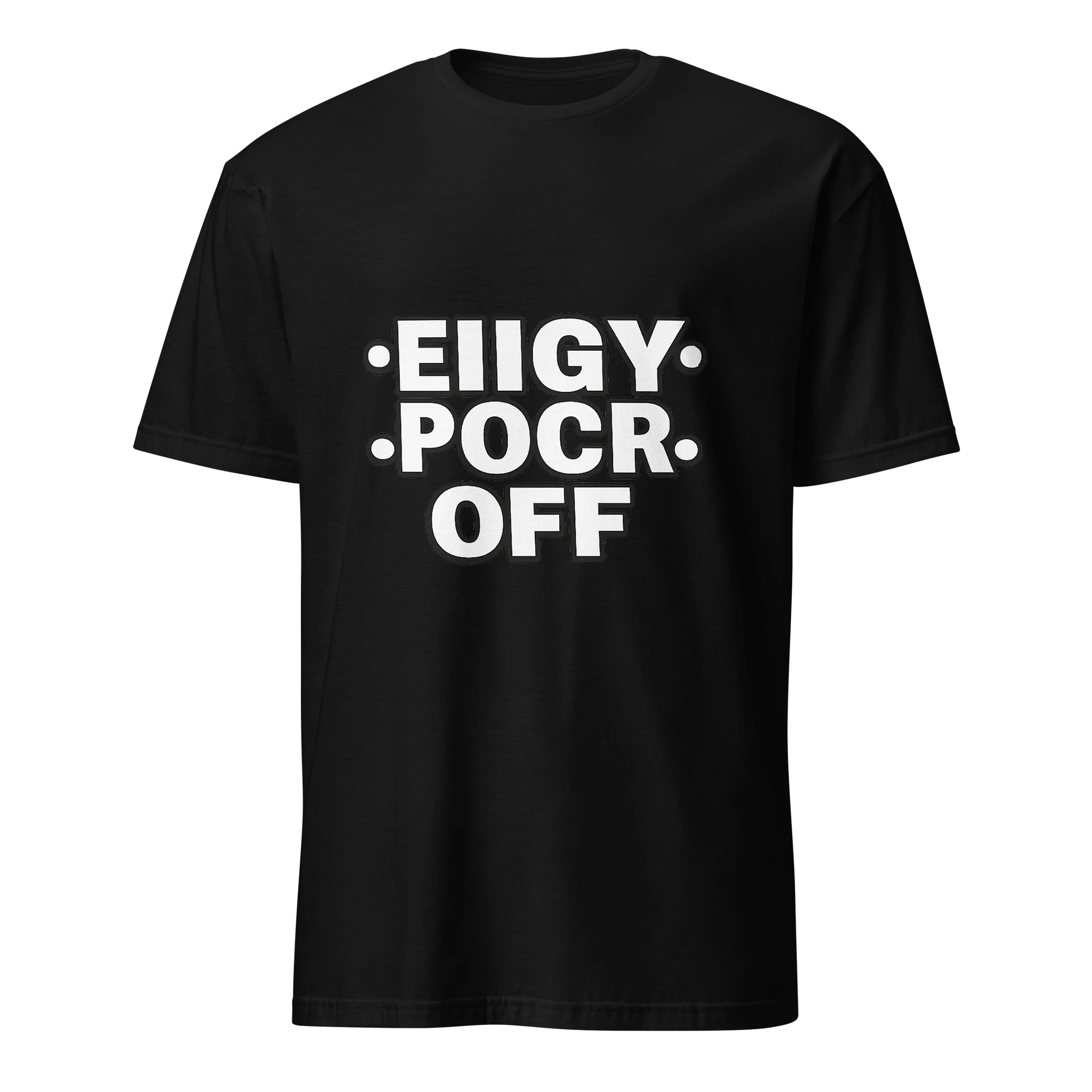 Eiigy Pocr Off Funny Bold Statement Shirt product image (1)