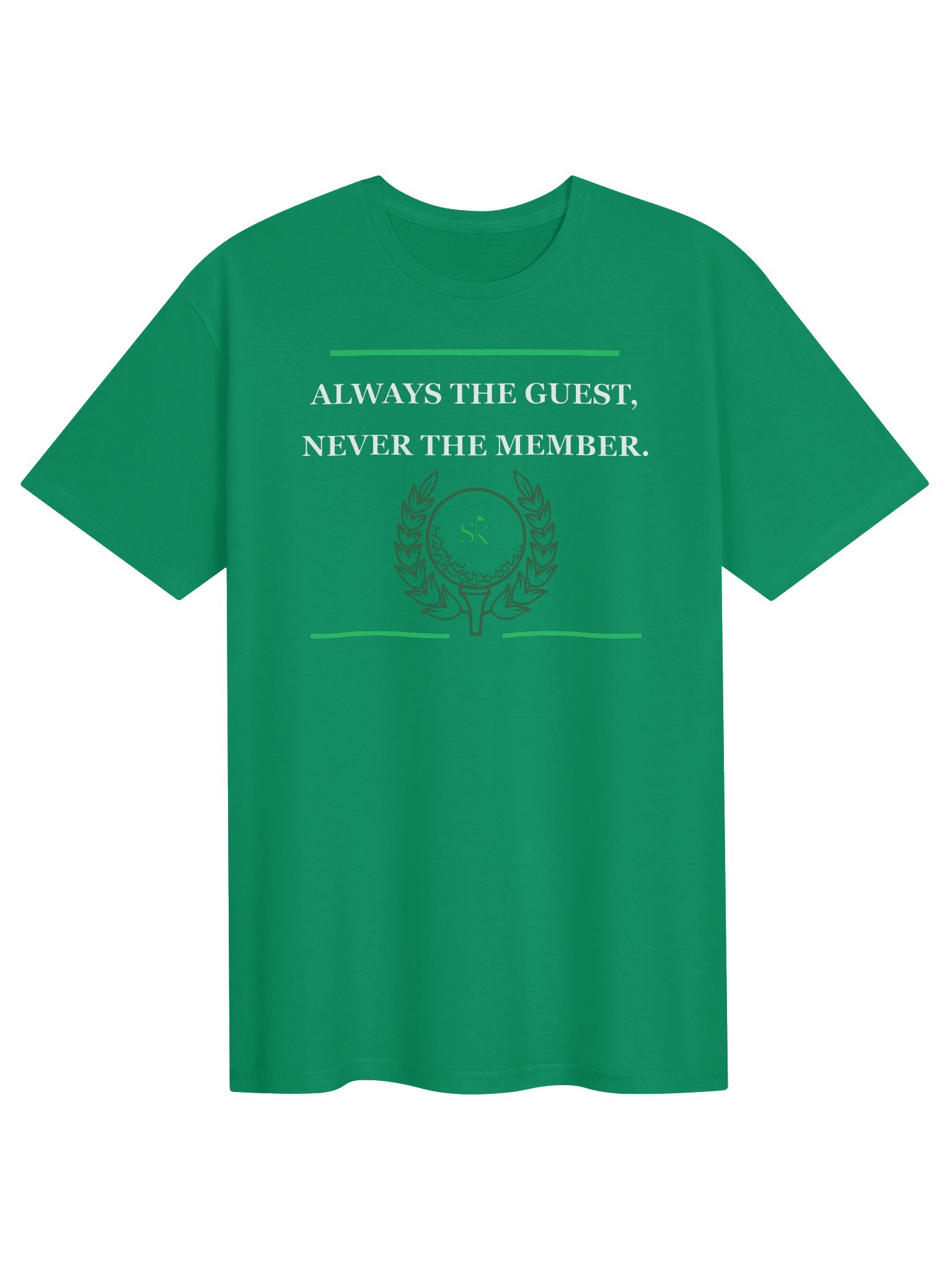 Always the Guest. Never the Member. — Golf T-Shirt product image (1)